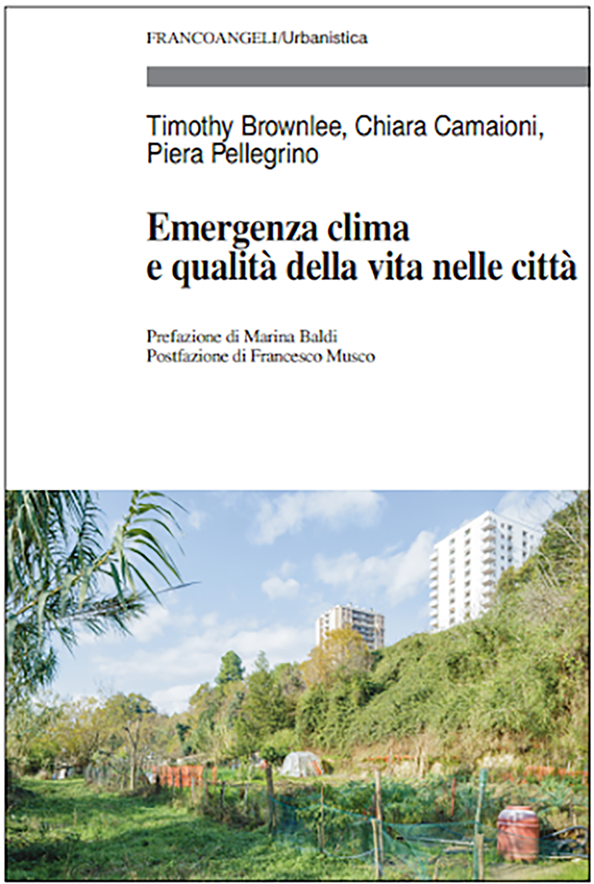 Emergenza clima e qualità della vita nelle città BROWNLEE TIMOTHY; CAMAIONI CHIARA; PELLEGRINO PIERA